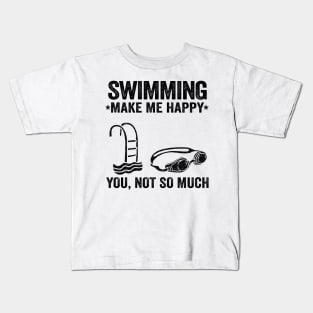 Swimming Make Me Happy Funny Swimmer Team Gift Kids T-Shirt